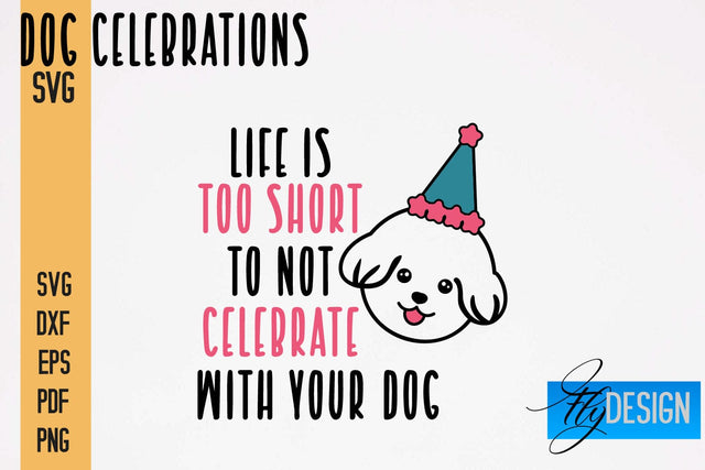 Dog Celebrations SVG Design | Dog SVG Quotes | Dog Celebration SVG Quotes SVG Fly Design 