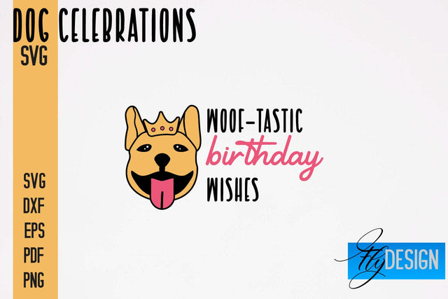 Dog Celebrations SVG Design | Dog SVG Quotes | Dog Celebration SVG Quotes SVG Fly Design 