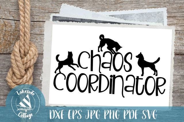 Dog Chaos Coordinator SVG Lakeside Cottage Arts 