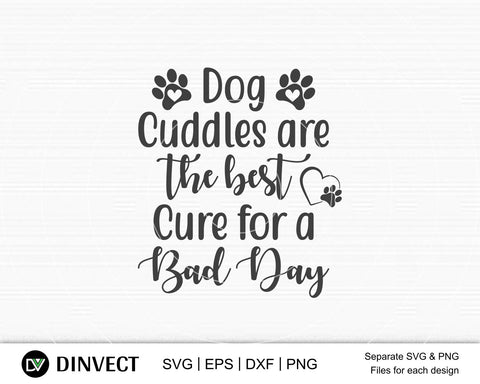 Dog cuddles are the best cure for a bad day SVG, Mom Svg, Mothers Day T-shirt Design, Happy Mothers Day SVG, Mother's Day Cricut Files, Mom Gift Cameo, Vinyl Designs, Iron On Decals, Cricut cut files, svg, eps, dxf, png SVG Dinvect 