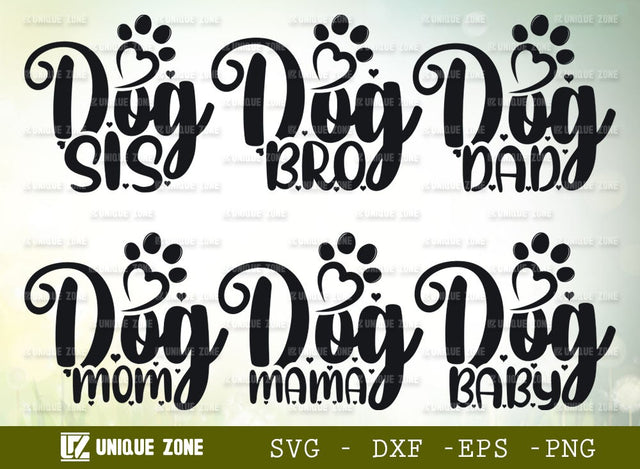 Dog Family SVG Cut File | Dog Mama Svg | Dog Mom Svg | Dog Dad Svg | Dog Bro Svg | Dog Sis Svg | SVG Unique Zone 