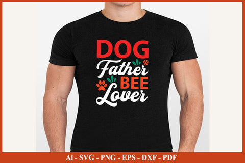 DOG FATHER BEE LOVER, Dad Svg, Fathers Day Svg, Dog Dad Svg PNG Craft Cut File SVG SVG Print File 