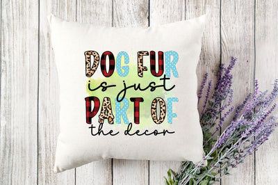 Dog fur is just part of the decor Sublimation Sublimation SVGista 