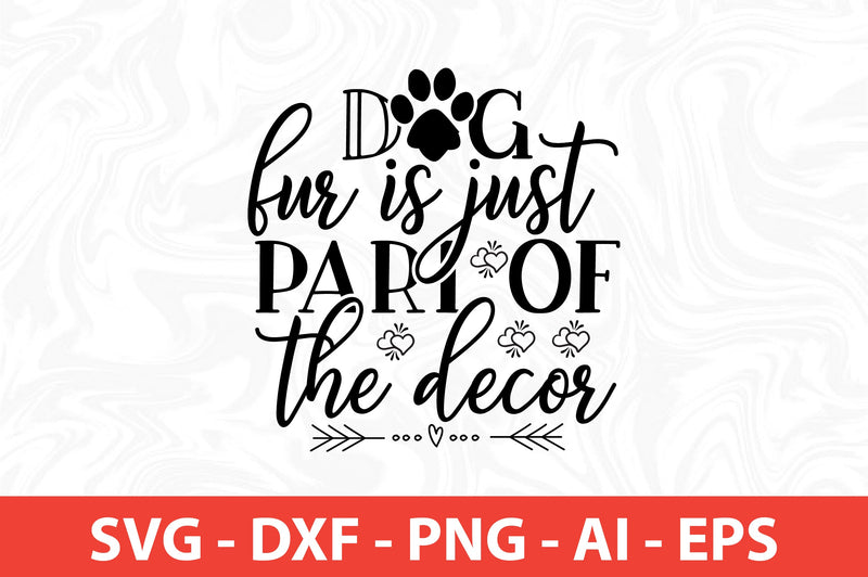 Dog fur is just part of the decor- SVG SVG nirmal108roy 