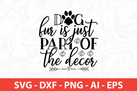 Dog fur is just part of the decor- SVG SVG nirmal108roy 