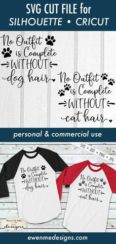 Dog Hair - Cat Hair - No Outfit Is Complete - SVG SVG Ewe-N-Me Designs 