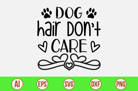 Dog hair Do not Care-svg SVG orpitasn 