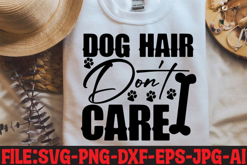 Dog Hair Don t Care SVG MStudio 
