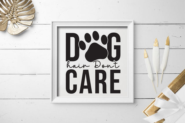 Dog hair Don t Care SVG SVGista 