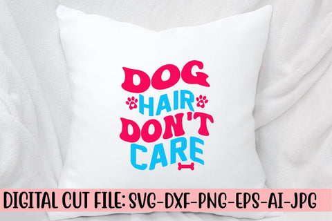 Dog Hair Don't Care Retro SVG SVG Syaman 