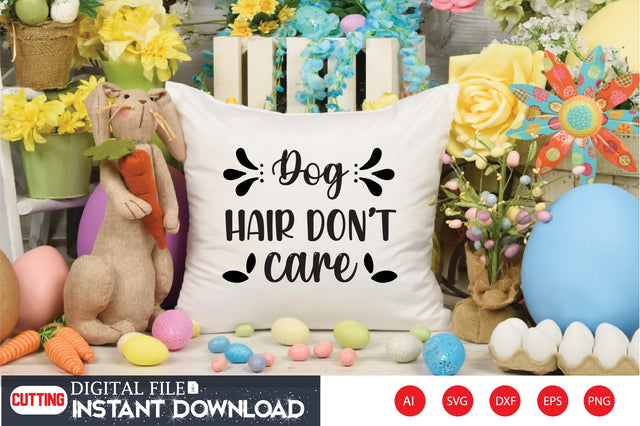 Dog Hair Don’t Care SVG CraftlabSvg29 