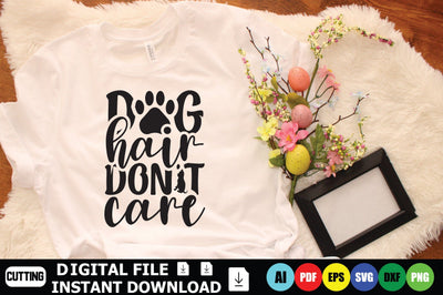 Dog Hair Don't Care SVG Shahin alam 