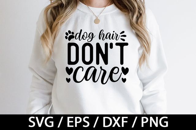 Dog hair don't care svg SVG akazaddesign 