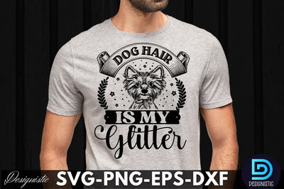 Dog hair is my glitter , Dog SVG Design SVG DESIGNISTIC 