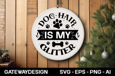 Dog Hair Is My Glitter round sign design SVG designmaster24 