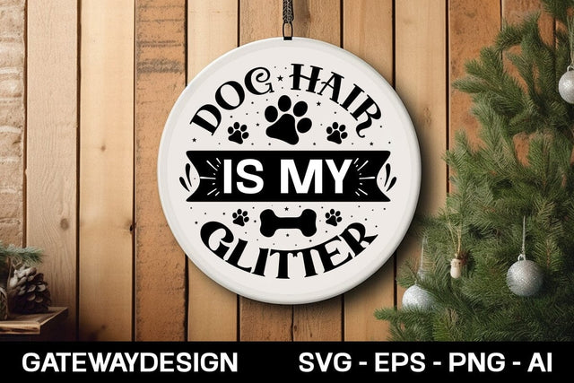 Dog Hair Is My Glitter round sign design SVG designmaster24 