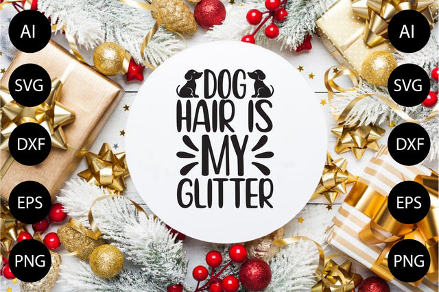Dog Hair is My Glitter SVG CraftlabSvg29 