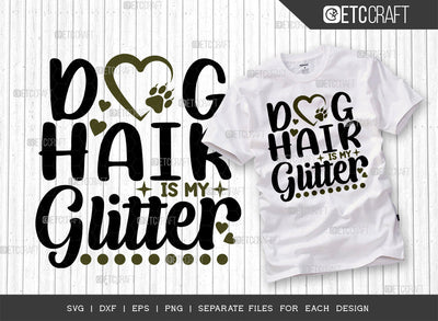 Dog Hair Is My Glitter SVG Cut File | Pet Owner Svg | Dog Glitter Svg | Dog Bandana Svg | Pet Svg | Dog Paw Svg | Dogs Quote Design SVG ETC Craft 