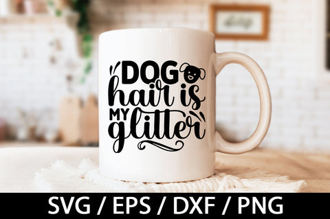Dog hair is my glitter svg SVG akazaddesign 