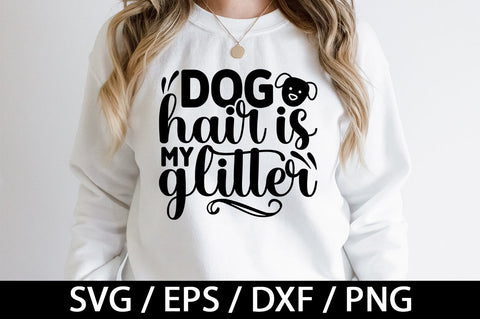 Dog hair is my glitter svg SVG akazaddesign 