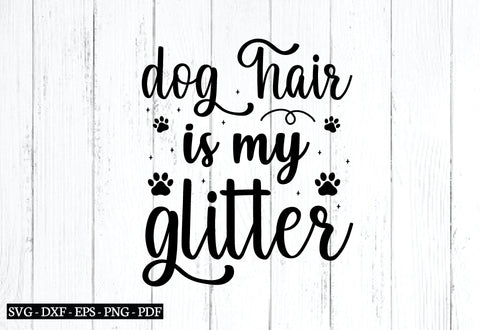 dog hair is my glitter svg SVG designstore 