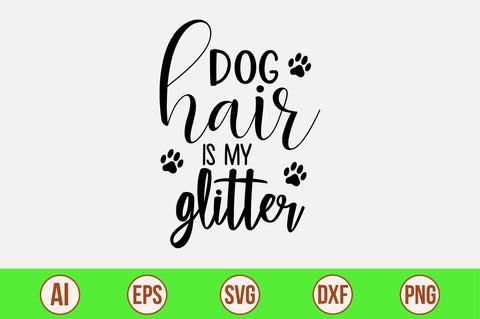 Dog hair is my glitter-svg SVG orpitasn 