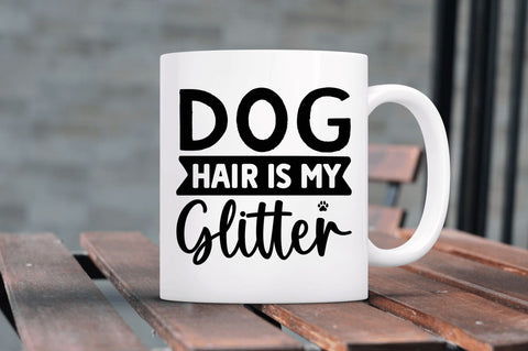 Dog hair is my glitter SVG SVG Regulrcrative 