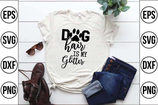 dog hair is my glitter svg SVG shah alam 