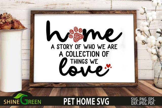 Dog Home SVG Quote - Valentine's Day SVG for Pet Home SVG Shine Green Art 