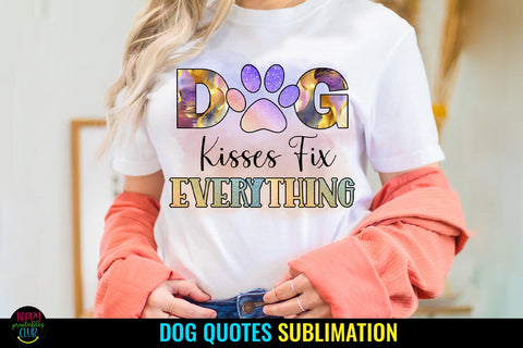 Dog Kisses Fix Everything I Dog Sublimation Design I Dog PNG Sublimation Happy Printables Club 