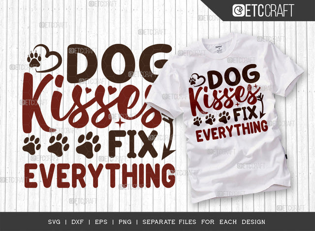Dog Kisses Fix Everything SVG Cut File | Dog Lover Svg | Dog Gift Svg | Dog Bandana Svg | Dog Paw Svg | Dog Life Svg | Dogs Quote Design SVG ETC Craft 