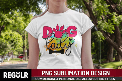 Dog lady Sublimation PNG, Dog Sublimation Design Sublimation Regulrcrative 