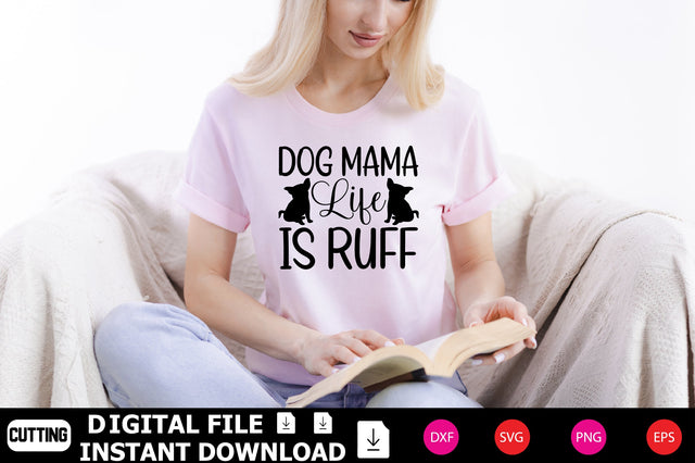 Dog Mama Life Is Ruff SVG Shahin alam 