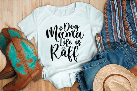 Dog Mama Life is Ruff svg SVG orpitasn 