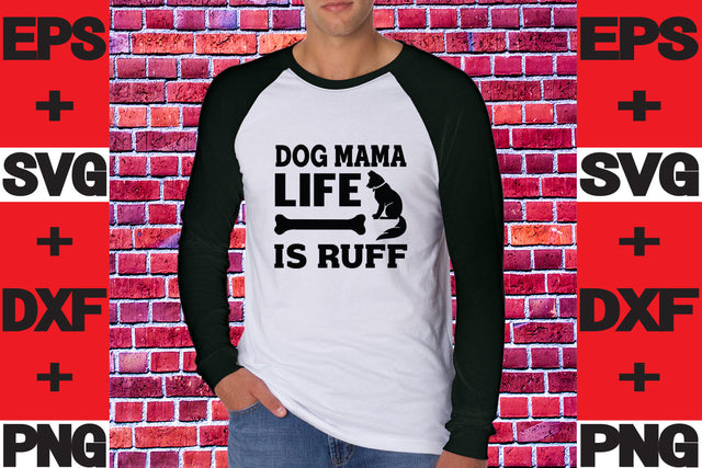 Dog Mama Life Is Ruff SVG svgteam 