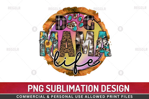 Dog mama life SVG Sublimation Regulrcrative 