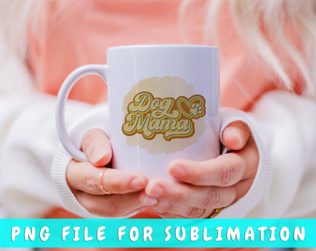 Dog Mama PNG, Dog Quote Design For Sublimation Sublimation HappyDesignStudio 