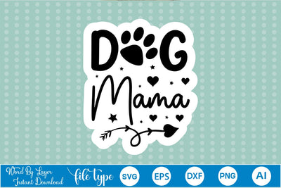 Dog Mama Sticker SVG SVGs,Quotes and Sayings,Food & Drink,On Sale, Print & Cut SVG DesignPlante 503 