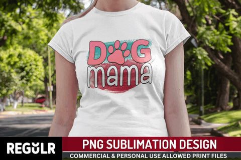 Dog mama Sublimation PNG, Dog Sublimation Design Sublimation Regulrcrative 