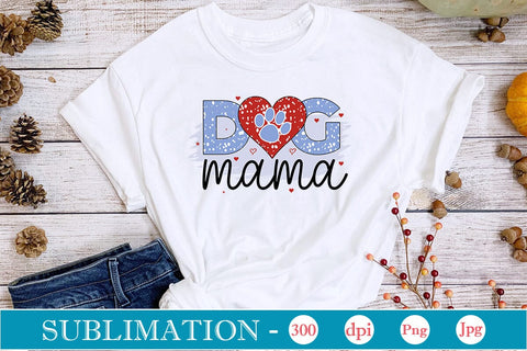 Dog Mama Sublimation SVGs,Quotes and Sayings,Food & Drink,On Sale, Print & Cut Sublimation DesignPlante 503 