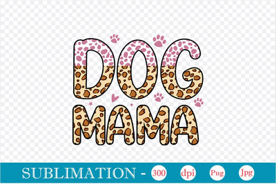 Dog Mama Sublimation SVGs,Quotes and Sayings,Food & Drink,On Sale, Print & Cut Sublimation DesignPlante 503 