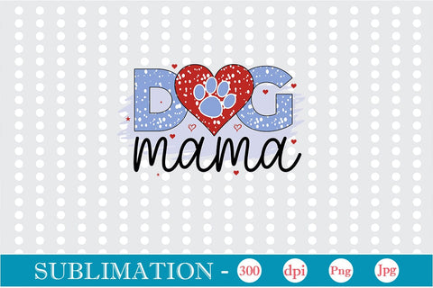 Dog Mama Sublimation SVGs,Quotes and Sayings,Food & Drink,On Sale, Print & Cut Sublimation DesignPlante 503 