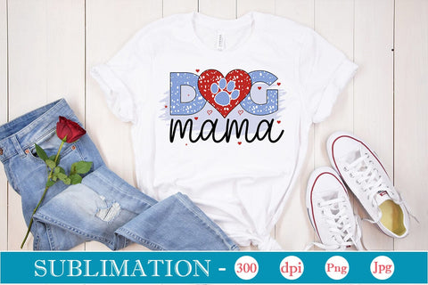 Dog Mama Sublimation SVGs,Quotes and Sayings,Food & Drink,On Sale, Print & Cut Sublimation DesignPlante 503 