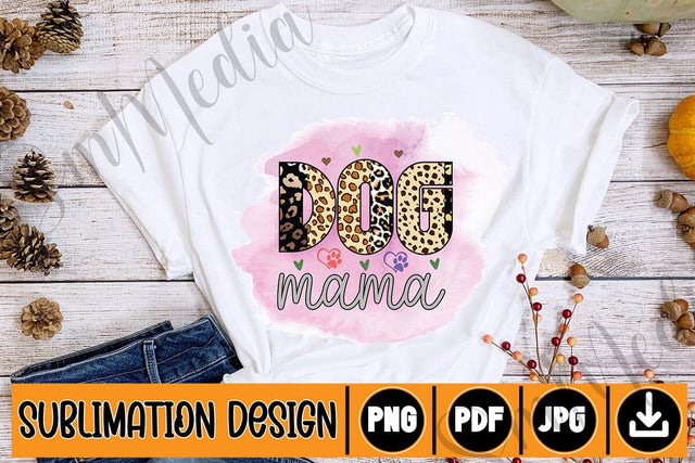 Dog Mama Sublimation SVGs,Quotes and Sayings,Food & Drink,On Sale, Print & Cut Sublimation Newmockups 