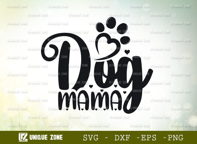 Dog Mama SVG Cut File | Dog Svg | Dog Family Svg | Puppy Svg | Dog Lover Svg | Doggy Svg | Mama Life Svg | SVG Unique Zone 