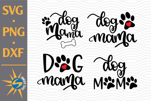 Dog Mama SVG, PNG, DXF Digital Files Include SVG SVGStoreShop 