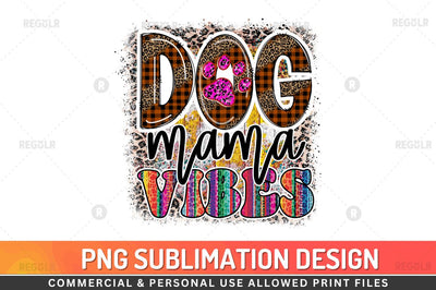 Dog mama vibes SVG Sublimation Regulrcrative 