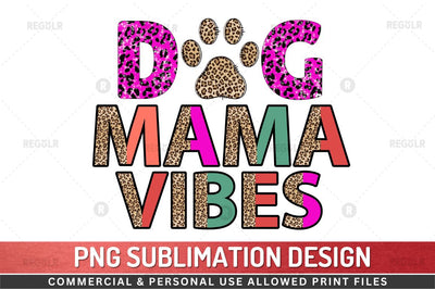 Dog mama vibes SVG Sublimation Regulrcrative 