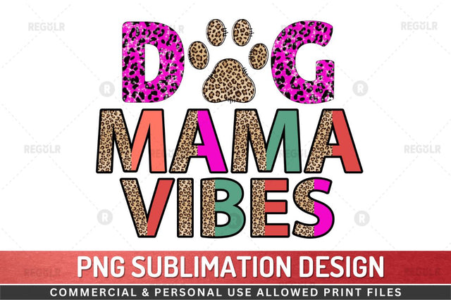 Dog mama vibes SVG Sublimation Regulrcrative 
