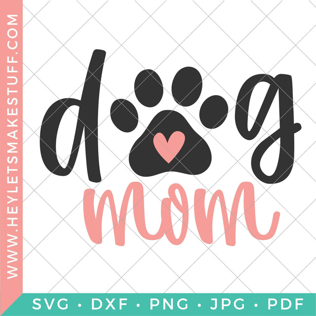 Dog Mom 1 SVG Hey Let's Make Stuff 